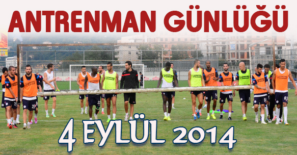 ANTRENMAN GÜNLÜĞÜ 4 EYLÜL