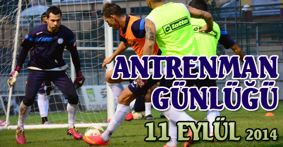 ANTRENMAN GÜNLÜĞÜ 11 EYLÜL