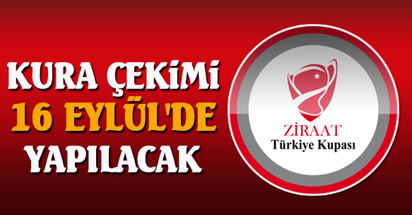 Türkiye Kupası 2. Tur Kura Çekimi 16 Eylül'de yapılacak