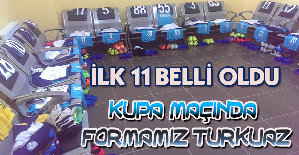 KUPA MAÇI KADROSU BELLİ OLDU