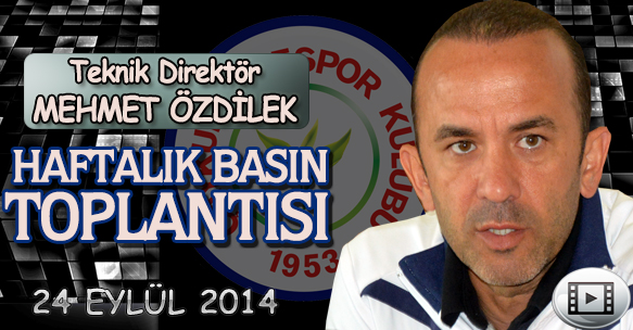 Mehmet Özdilek Basın toplantısı 24 Eylül 2014