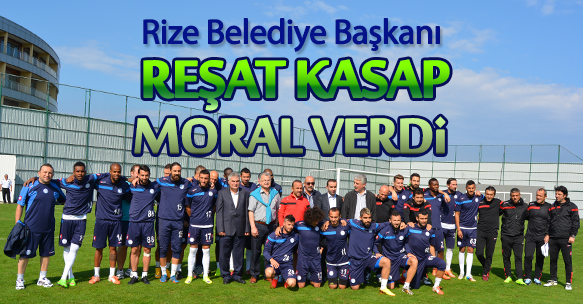REŞAT KASAP TAKIMIMIZA MORAL VERDİ