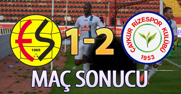 ESKİŞEHİRSPOR 1-2 ÇAYKUR RİZESPOR