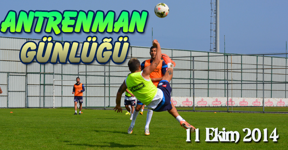 ANTRENMAN GÜNLÜĞÜ 11 EKİM