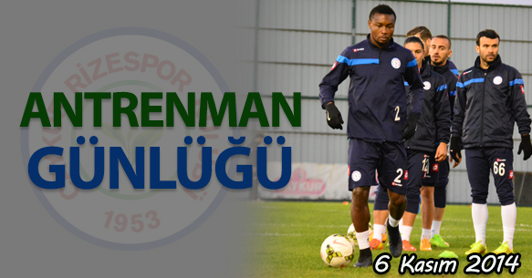 ANTRENMAN GÜNLÜĞÜ 6 KASIM 2014 PERŞEMBE