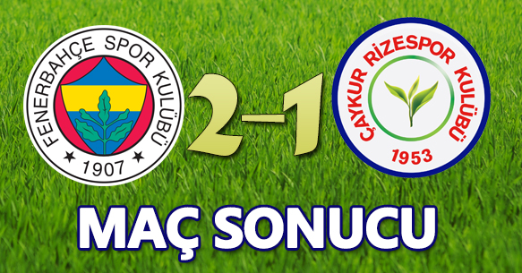 FENERBAHÇE 2-1 ÇAYKUR RİZESPOR
