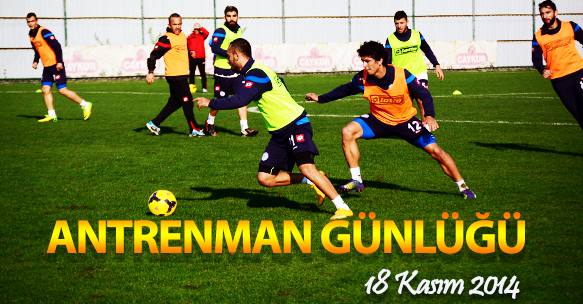 ANTRENMAN GÜNLÜĞÜ 18 KASIM 2014 SALI