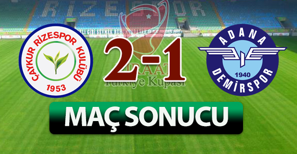 ÇAYKUR RİZESPOR 2- 1 ADANA DEMİRSPOR