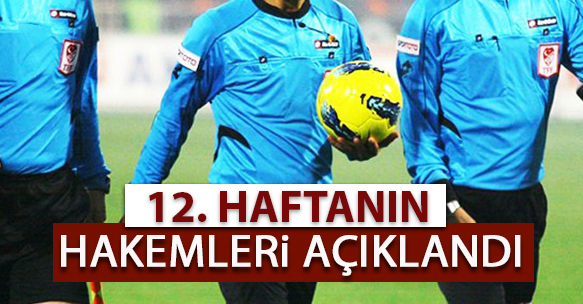 Süper Lig 12. hafta hakemleri