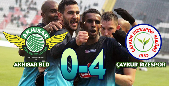 AKHİSAR BELEDİYESPOR 0-4 ÇAYKUR RİZESPOR