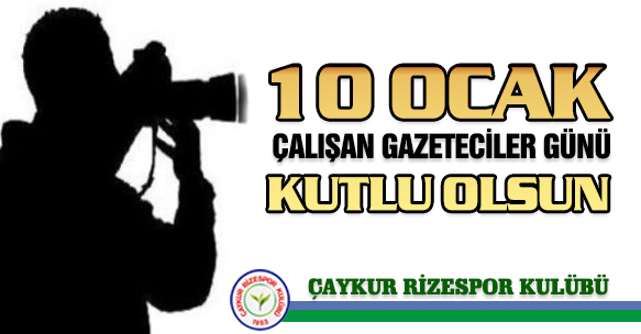 ÇALIŞAN GAZETECİLER GÜNÜ KUTLU OLSUN
