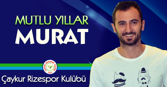 MURAT DURUER'İN DOĞUM GÜNÜ