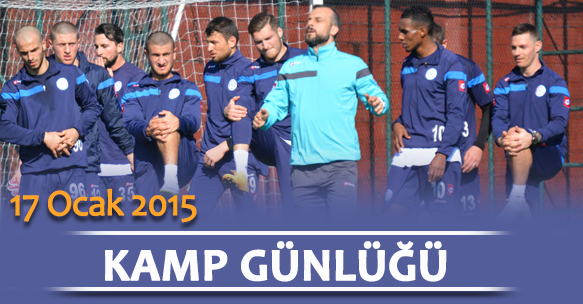 KAMP GÜNLÜĞÜ 17 OCAK 2015 CUMARTESİ