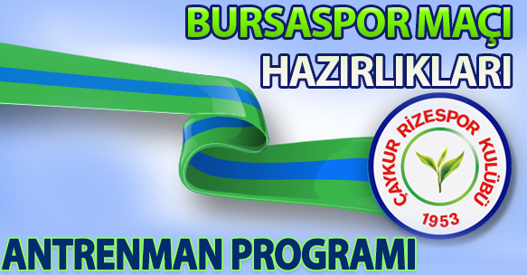 BURSASPOR MAÇI HAZIRLIKLARI ANTRENMAN PROGRAMI