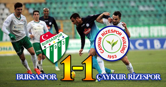 BURSASPOR 1-1 ÇAYKUR RİZESPOR