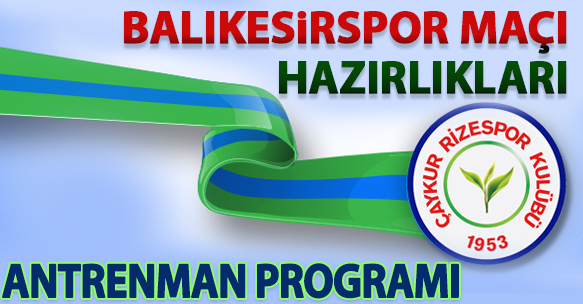 BALIKESİR MAÇI HAZIRLIKLARI ANTRENMAN PROGRAMI