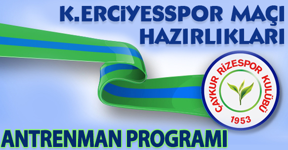 KAYSERİ ERCİYESSPOR MAÇI HAZIRLIKLARI ANTRENMAN PROGRAMI