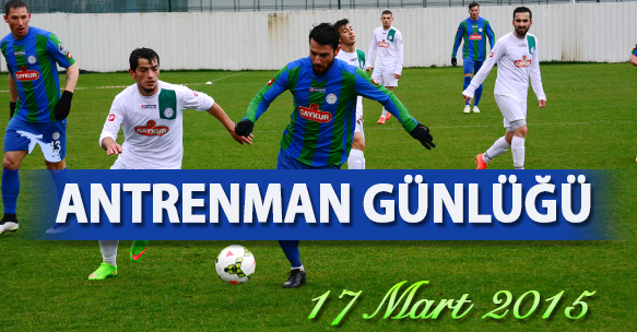 ANTRENMAN GÜNLÜĞÜ 17 MART 2015 SALI
