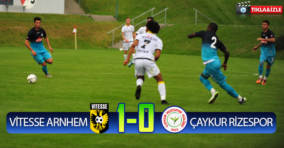 VİTESSE ARNHEM - ÇAYKUR RİZESPOR HAZIRLIK MAÇI