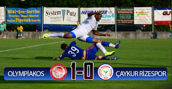 OLYMPİAKOS-ÇAYKUR RİZESPOR HAZIRLIK MAÇI