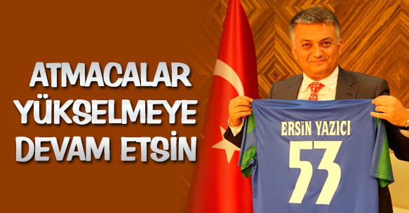 RİZE VALİSİ YAZICI; ATMACALAR YÜKSELMEYE DEVAM ETSİN