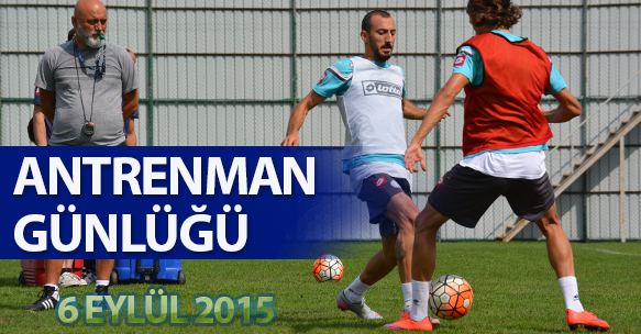 ANTRENMAN GÜNLÜĞÜ 6 EYLÜL 2015 PAZAR