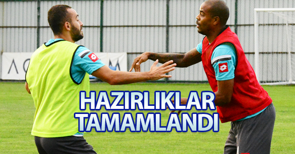 SİVASSPOR MAÇI HAZIRLIKLARI TAMAMLANDI