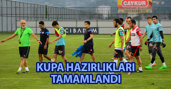 KUPA HAZIRLIKLARI TAMAMLANDI