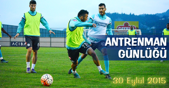 ANTRENMAN GÜNLÜĞÜ 30 EYLÜL 2015 ÇARŞAMBA