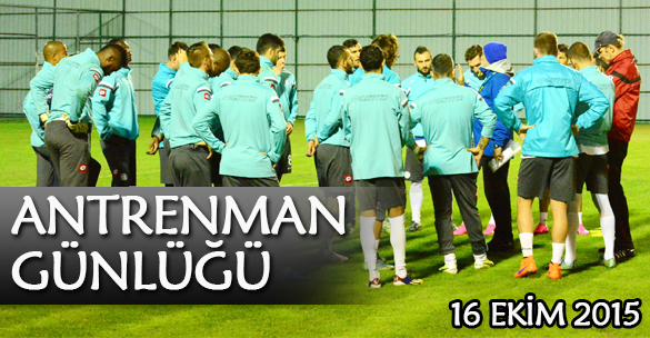 ANTRENMAN GÜNLÜĞÜ 16 EKİM 2015 CUMA