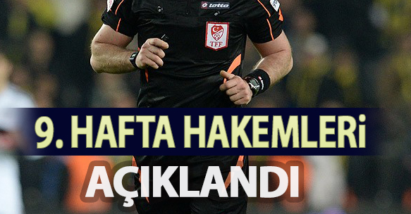 9. HAFTANIN HAKEMLERİ AÇIKLANDI