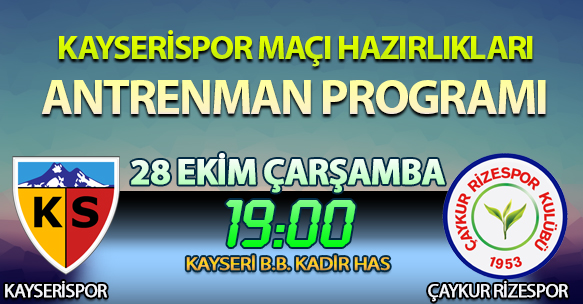 KAYSERİSPOR MAÇI HAZIRLIKLARI ANTRENMAN PROGRAMI