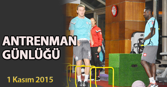 ANTRENMAN GÜNLÜĞÜ 1 KASIM 2015 PAZAR