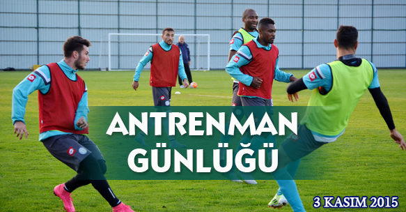 ANTRENMAN GÜNLÜĞÜ 3 KASIM 2015 SALI
