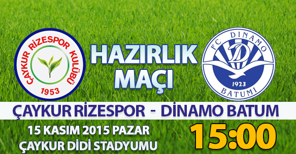HAZIRLIK MAÇI: ÇAYKUR RİZESPOR - DİNAMO BATUM