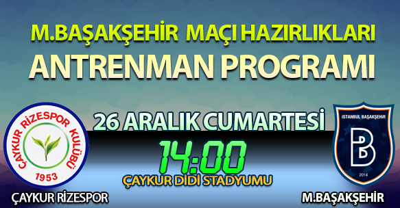M.BAŞAKŞEHİR MAÇI HAZIRLIKLARI ANTRENMAN PROGRAMI