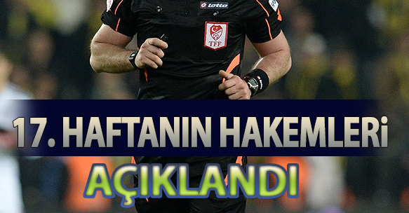 17. HAFTANIN HAKEMLERİ AÇIKLANDI