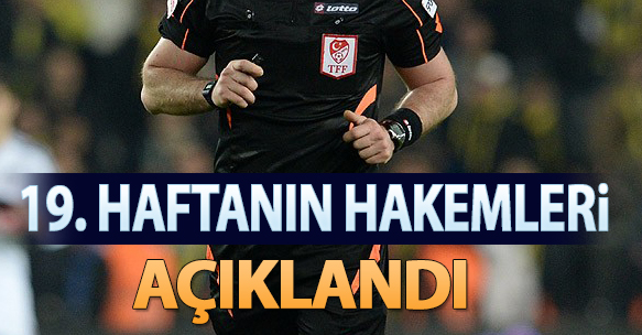 19. HAFTANIN HAKEMLERİ AÇIKLANDI