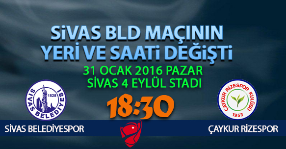 SİVAS BELEDİYESPOR MAÇININ YERİ VE SAATİ DEĞİŞTİ