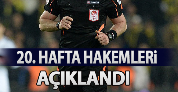 20. HAFTA HAKEMLERİ AÇIKLANDI