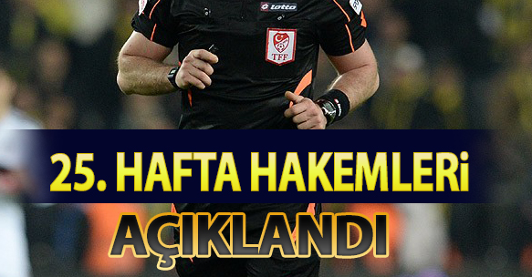 25. HAFTA HAKEMLERİ AÇIKLANDI