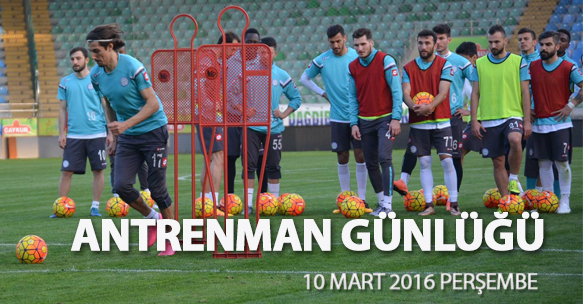 ANTRENMAN GÜNLÜĞÜ 10 MART 2016 PERŞEMBE