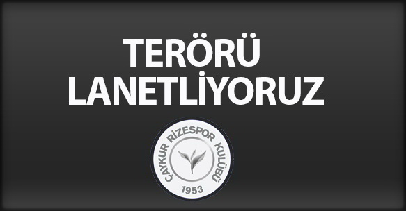 TERÖRÜ LANETLİYORUZ