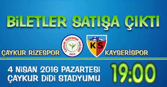 Çaykur Rizespor - Kayserispor Maç Biletleri Satışa Çıktı