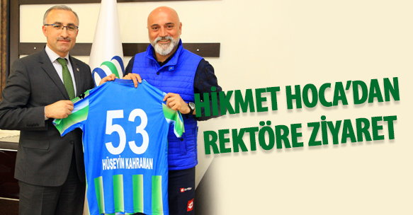 HİKMET KARAMAN'DAN REKTÖRE ZİYARET