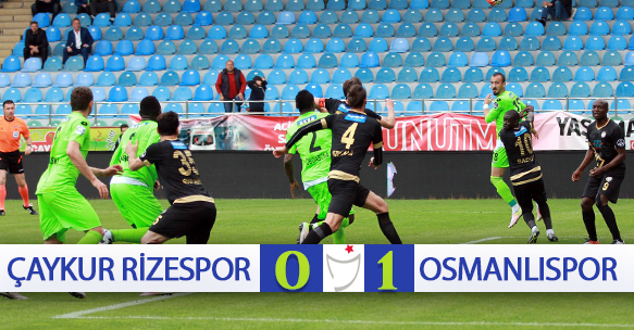 ÇAYKUR RİZESPOR 0-1 OSMANLISPOR