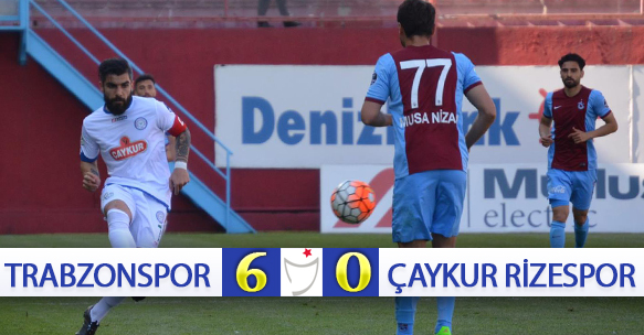 TRABZONSPOR 6-0 ÇAYKUR RİZESPOR