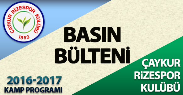 ÇAYKUR RİZESPOR BASIN BÜLTENİ (Kamp Programı) 02 HAZİRAN 2016