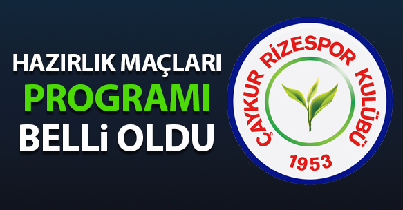 HAZIRLIK MAÇLARI PROGRAMI BELLİ OLDU