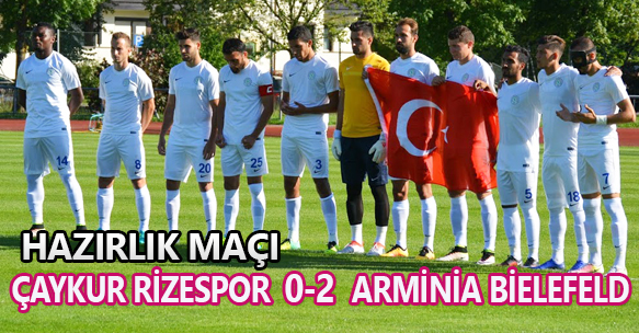 ÇAYKUR RİZESPOR 0-2 ARMİNİA BİELEFELD